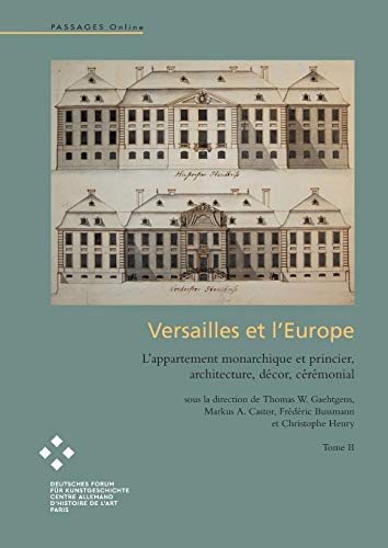 Stock image for Versailles et l'Europe Volume 2: L'appartement monarchique et princier, architecture, dcor, crmonial (French Edition) for sale by Lucky's Textbooks