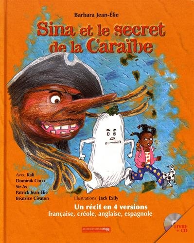 Stock image for Sina Et Le Secret De La Carabe : Un Rcit En Quatre Versions : Franaise, Crole, Anglaise, Espagno for sale by RECYCLIVRE