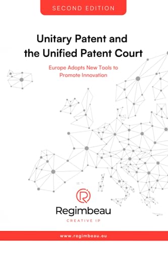 Imagen de archivo de Unitary Patent and the Unified Patent Court: Europe adopts new tools to promote innovation a la venta por GF Books, Inc.
