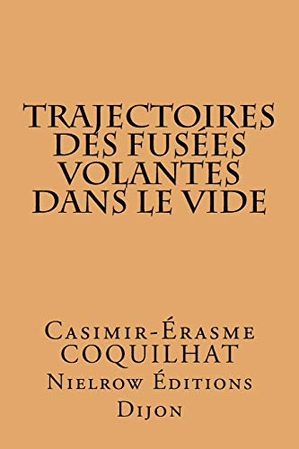 Beispielbild fr Trajectoires des fuses volantes dans le vide (French Edition) zum Verkauf von GF Books, Inc.