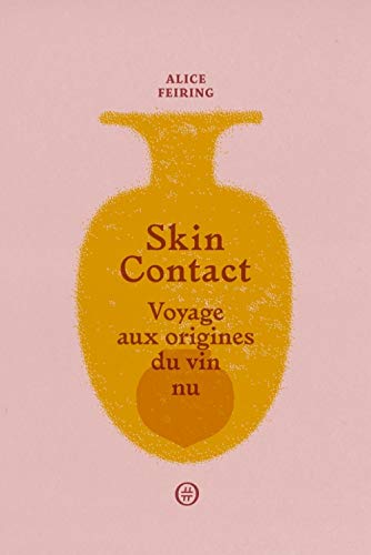 Beispielbild fr Skin contact : voyage aux origines du vin nu zum Verkauf von medimops
