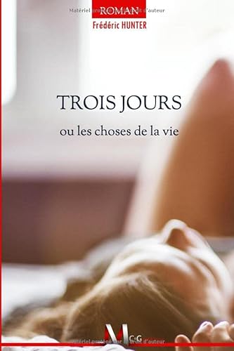 Stock image for Trois Jours ou les choses de la vie (French Edition) for sale by GF Books, Inc.