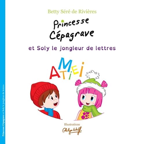 Stock image for Princesse Cpagrave et Soly le jongleur de lettres for sale by medimops