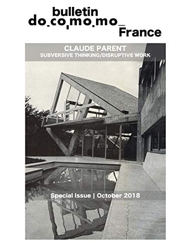 Beispielbild fr Bulletin Docomomo France special issue Claude Parent: Subversive thinking, disruptive work zum Verkauf von GF Books, Inc.