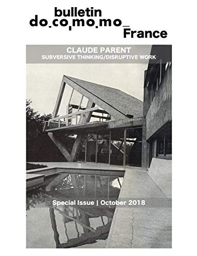 Stock image for Bulletin Docomomo France special issue Claude Parent: Subversive thinking, disruptive work for sale by GF Books, Inc.