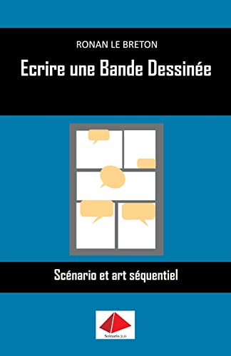 Beispielbild fr Ecrire une Bande Dessine: Scnario et art squentiel (French Edition) zum Verkauf von Lucky's Textbooks