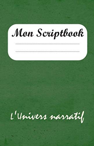 Beispielbild fr Mon Scriptbook: L'Univers narratif (French Edition) zum Verkauf von GF Books, Inc.