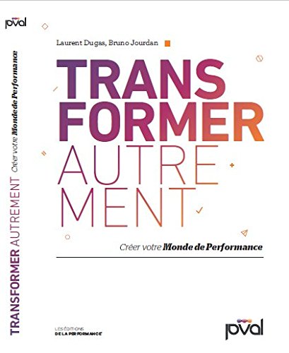 Beispielbild fr Transformer Autrement - Crer votre Monde de Performance zum Verkauf von Ammareal