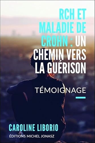 Beispielbild fr RCH et maladie de Crohn : un chemin vers la gurison zum Verkauf von medimops