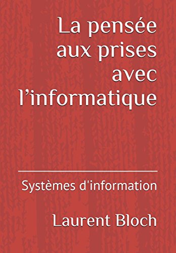 Beispielbild fr La pense aux prises avec l?informatique: Systmes d'information zum Verkauf von medimops