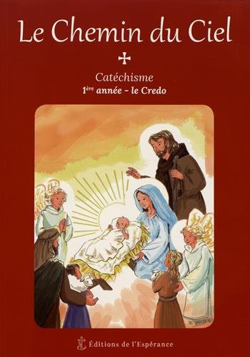 Imagen de archivo de Le Chemin du Ciel - Catchisme 1re anne: Le Credo a la venta por Gallix