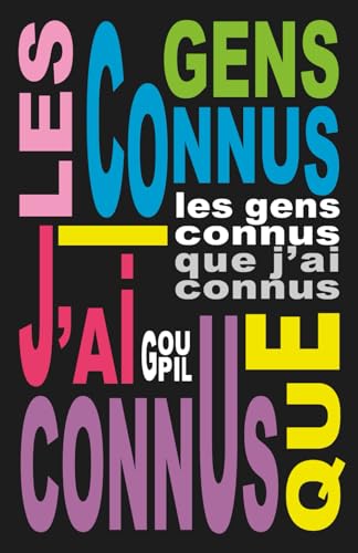Stock image for Les gens connus que j'ai connus: Gainsbourg, Birkin, Lio, Bigard, Marilyn Monroe et autres gens que j'ai rencontrs (French Edition) for sale by Books Unplugged