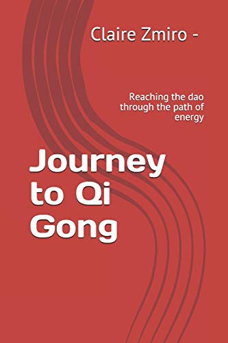 Imagen de archivo de Journey to Qi Gong: Reaching the dao through the path of energy (Well Being) a la venta por Lucky's Textbooks