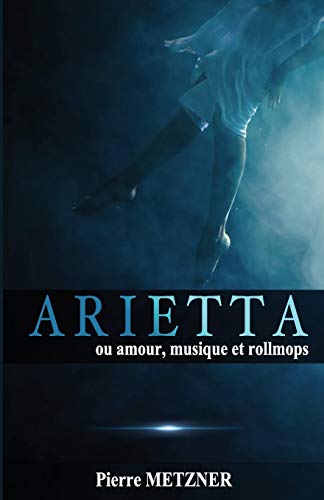 Stock image for Arietta: Amour,musique et rollmops (French Edition) for sale by GF Books, Inc.