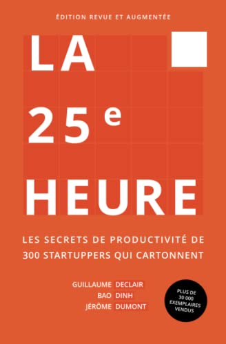 9782956247401: La 25e Heure: Les Secrets de Productivit de 300 Startuppers qui Cartonnent