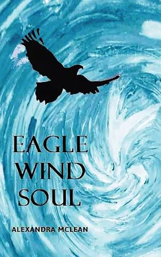 Stock image for Eagle Wind Soul for sale by Revaluation Books