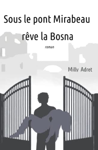 Imagen de archivo de Sous le pont Mirabeau rve la Bosna: roman a la venta por Revaluation Books