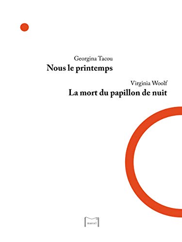 Stock image for Nous le printemps ; La mort du papillon de nuit [Broch] Tacou, Georgina et Woolf, Virginia for sale by BIBLIO-NET