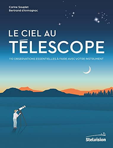 9782956341741: Le ciel au télescope: 110 observations essentielles à faire avec votre instrument
