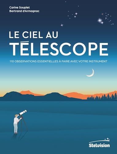 9782956341741: Le Ciel au tlescope: 110 observations essentielles  faire avec votre instrument