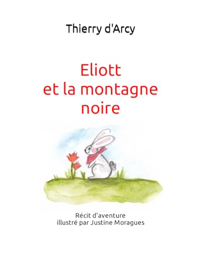 Imagen de archivo de Eliott et la montagne noire (French Edition) a la venta por GF Books, Inc.