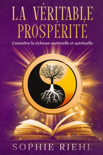 Imagen de archivo de La vritable prosprit: Connatre la richesse matrielle et spirituelle (French Edition) a la venta por Books Unplugged