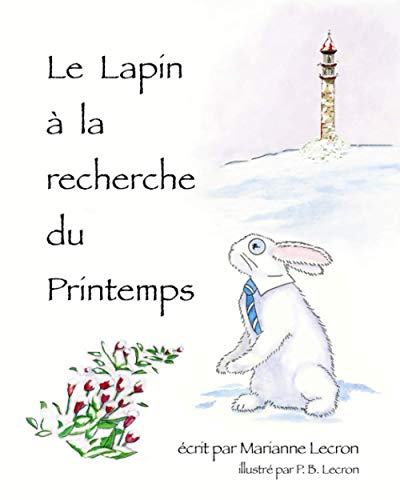 Beispielbild fr Le Lapin  la recherche du Printemps (French Edition) zum Verkauf von GF Books, Inc.