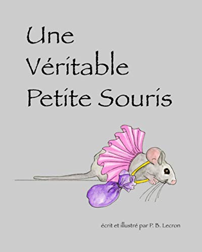 Beispielbild fr Une Vritable Petite Souris (French Edition) zum Verkauf von GF Books, Inc.