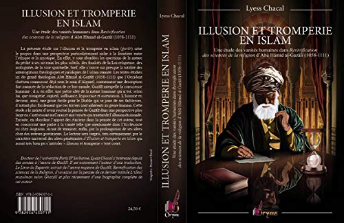 Beispielbild fr Illusion et tromperie en islam - une tude des vanits humaines dans "Revivification des sciences de la religion" d'Abu Hamid al- zum Verkauf von Gallix