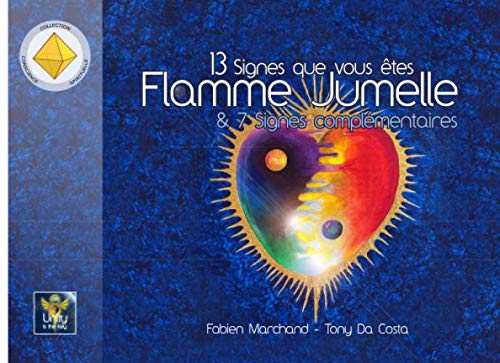 Imagen de archivo de 13 Signes que vous tes Flamme Jumelle: & 7 signes complmentaires (French Edition) a la venta por Books Unplugged