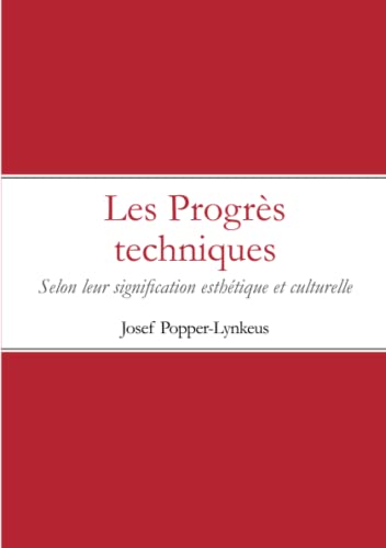Stock image for Les Progrs techniques selon leur signification esthtique et culturelle (French Edition) for sale by GF Books, Inc.