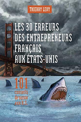 Imagen de archivo de Les 30 erreurs des entrepreneurs franais aux tats-Unis a la venta por Revaluation Books