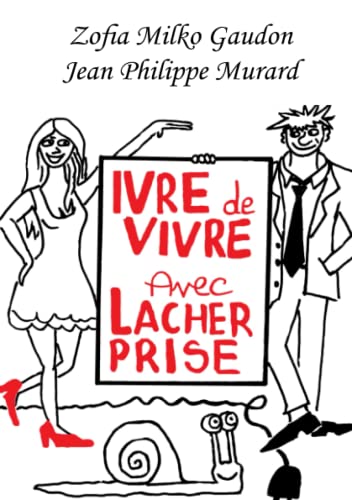Stock image for Ivre de Vivre avec Lcher prise (French Edition) for sale by Lucky's Textbooks