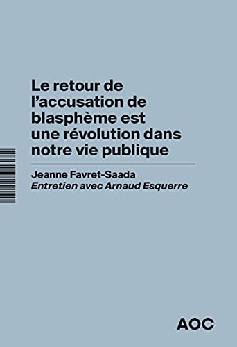 Beispielbild fr Le retour de l?accusation de blasphme est une rvolution dans notre vie publique zum Verkauf von GF Books, Inc.