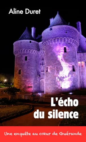 Beispielbild fr L'cho du silence: Enqute et suspense - Gurande zum Verkauf von medimops