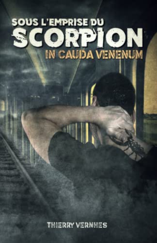 Beispielbild fr Sous l'emprise du scorpion: In cauda venenum (French Edition) zum Verkauf von Books Unplugged