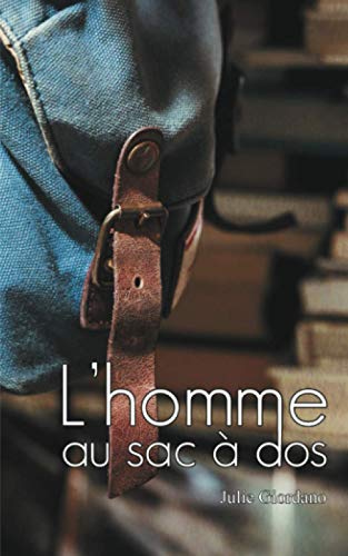Beispielbild fr L'homme au sac  dos (French Edition) zum Verkauf von GF Books, Inc.