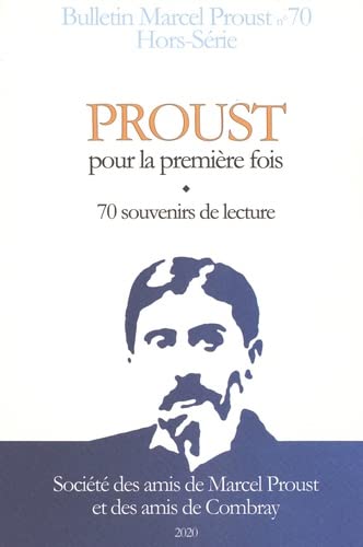 Stock image for Bulletin Marcel Proust Hors-srie N 70 : Proust pour la premire fois. 70 souvenirs de lecture & un pome indit for sale by medimops