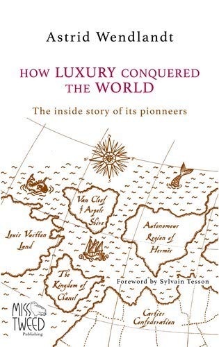 Beispielbild fr How Luxury Conquered the World: The inside story of its pioneers zum Verkauf von WorldofBooks