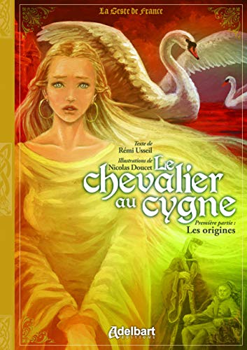 Beispielbild fr le chevalier au cygne Tome 1 ; les origines zum Verkauf von Chapitre.com : livres et presse ancienne