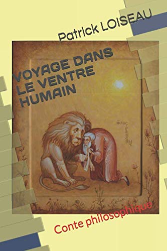 Stock image for VOYAGE DANS LE VENTRE HUMAIN: Conte philosophique (French Edition) for sale by Lucky's Textbooks