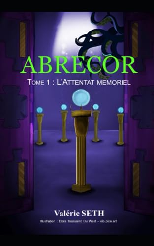 Imagen de archivo de ABRECOR: Tome 1 : L'Attentat mmoriel (French Edition) a la venta por GF Books, Inc.