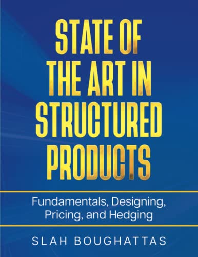 Imagen de archivo de State of the art in structured products: Fundamentals, Designing, Pricing, and Hedging a la venta por Books Unplugged
