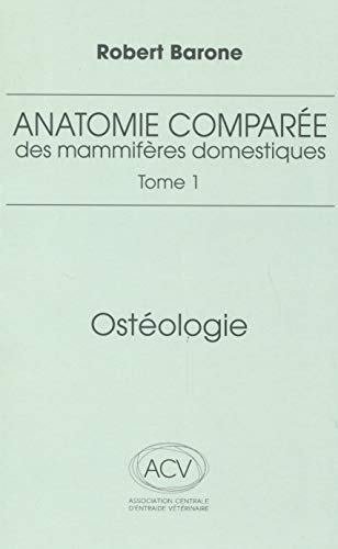 9782957196036: Anatomie compare des mammifres domestiques: Tome 1, Ostologie