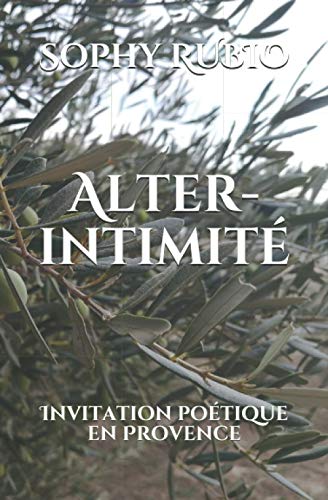 Beispielbild fr Alter-intimit: Invitation potique en Provence (French Edition) zum Verkauf von GF Books, Inc.