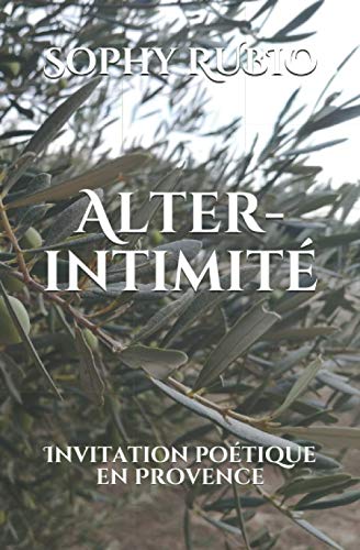 Stock image for Alter-intimit: Invitation potique en Provence (French Edition) for sale by GF Books, Inc.