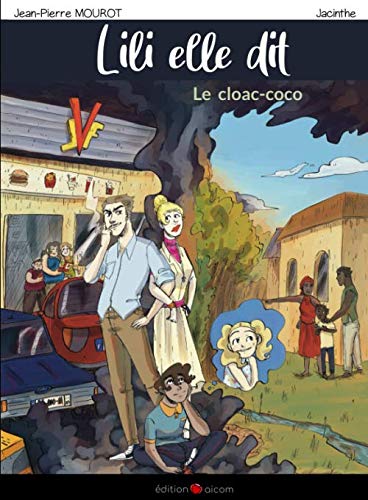 Stock image for Lili elle dit: Le cloac-coco (French Edition) for sale by Books Unplugged