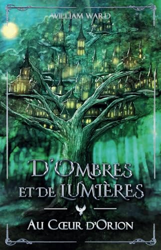 Beispielbild fr D'Ombres et de Lumires au c?ur d'Orion (La Prophtie de la Comte) (French Edition) zum Verkauf von Book Deals