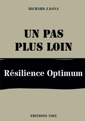 Stock image for Un pas plus loin: Rsilience optimum (Un pas aprs l'autre ou comment devenir plus indpendant et autonome.) (French Edition) for sale by GF Books, Inc.