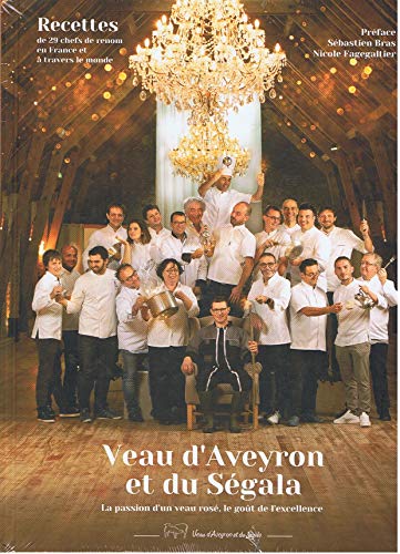 Stock image for Veau d'Aveyron et du Sgala : Recettes de 29 chefs de renom en France et  travers le monde for sale by medimops